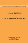 The Castle of Otranto (Barnes & Noble Digital Library) : A Gothic Story - eBook