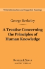 A Treatise Concerning the Principles of Human Knowledge (Barnes & Noble Digital Library) - eBook
