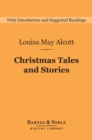 Christmas Tales and Stories (Barnes & Noble Digital Library) - eBook