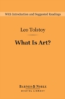 What Is Art? (Barnes & Noble Digital Library) - eBook