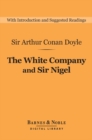 The White Company and Sir Nigel (Barnes & Noble Digital Library) - eBook