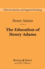 The Education of Henry Adams (Barnes & Noble Digital Library) - eBook