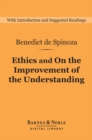 Ethics and On the Improvement of the Understanding (Barnes & Noble Digital Library) - eBook
