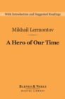 A Hero of Our Time (Barnes & Noble Digital Library) - eBook