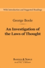 An Investigation of the Laws of Thought (Barnes & Noble Digital Library) - eBook