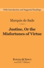 Justine, Or the Misfortunes of Virtue (Barnes & Noble Digital Library) : A Philosophical Romance - eBook