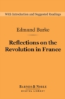 Reflections on the Revolution in France (Barnes & Noble Digital Library) - eBook