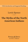 The Myths of the North American Indians (Barnes & Noble Digital Library) - eBook