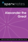 Alexander the Great (SparkNotes Biography Guide) - eBook