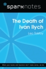 The Death of Ivan Ilych (SparkNotes Literature Guide) - eBook