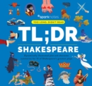 TL;DR Shakespeare : Dynamically illustrated plot and character summaries for 12 of Shakespeare's greatest plays - eBook