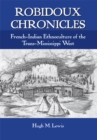 Robidoux Chronicles : French-Indian Ethnoculture of the Trans-Mississippi West - eBook