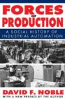 Forces of Production : A Social History of Industrial Automation - Book