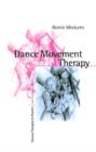 Dance Movement Therapy : A Creative Psychotherapeutic Approach - eBook