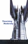 Theorizing Modernity : Inescapability and Attainability in Social Theory - eBook