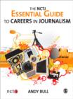 The NCTJ Essential Guide to Careers in Journalism - Book