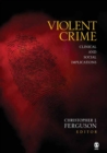 Violent Crime : Clinical and Social Implications - Book