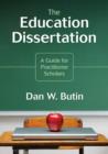 The Education Dissertation : A Guide for Practitioner Scholars - Book