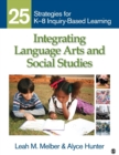 Integrating Language Arts and Social Studies : 25 Strategies for K-8 Inquiry-Based Learning - Book