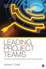 Leading Project Teams : The Basics of Project Management and Team Leadership - Book