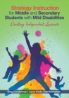 Strategy Instruction for Middle and Secondary Students with Mild Disabilities : Creating Independent Learners - Book
