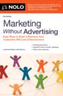 Marketing Without Advertising : Easy Ways to Build a Business Your Customers Will Love & Recommend - eBook
