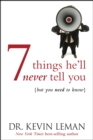 7 Things He'll Never Tell You - eBook