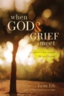 When God & Grief Meet - eBook