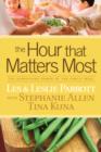 The Hour That Matters Most - eBook