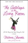 The Antelope in the Living Room - eBook