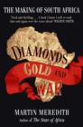 Diamonds, Gold and War : The Making of South Africa - Book