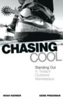 Chasing Cool : Standing Out in Today's Cluttered Marketplace - eBook