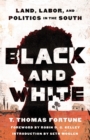 Black and White : Land, Labor, and Politics in the South - eBook