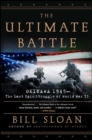 The Ultimate Battle : Okinawa 1945--The Last Epic Struggle of World War II - eBook
