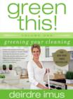 Green This! Volume 1 : Greening Your Cleaning - eBook