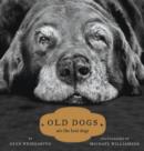 Old Dogs : Are the Best Dogs - eBook