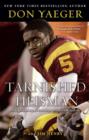 Tarnished Heisman : Did Reggie Bush Turn His Final College Season into a Six-Figure Job? - eBook