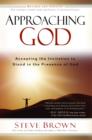 Approaching God : Accepting the Invitation to Stand in the Presence of God - eBook