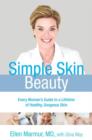 Simple Skin Beauty : Every Woman's Guide to a Lifetime of Healthy, Gorgeous Skin - eBook