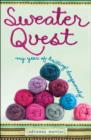 Sweater Quest : My Year of Knitting Dangerously - eBook
