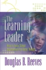The Learning Leader : How to Focus School Improvement for Better Results - eBook