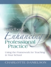 The Handbook for Enhancing Professional Practice : Using the Framework for Teaching in Your School - eBook
