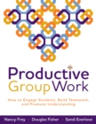 Productive Group Work : How to Engage Students, Build Teamwork, and Promote Understanding - eBook