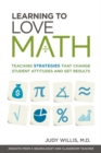 Learning to Love Math : Teaching Strategies That Change Student Attitudes and Get Results - eBook