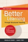 Better Learning Through Structured Teaching : A Framework for the Gradual Release of Responsibility - eBook