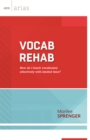 Vocab Rehab : How do I teach vocabulary effectively with limited time? (ASCD Arias) - eBook