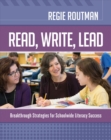 Read, Write, Lead : Breakthrough Strategies for Schoolwide Literacy Success - eBook