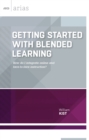 Getting Started with Blended Learning : How do I integrate online and face-to-face instruction? (ASCD Arias) - eBook