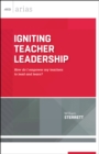 Igniting Teacher Leadership : How do I empower my teachers to lead and learn? (ASCD Arias) - eBook