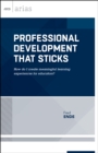 Professional Development That Sticks : How do I create meaningful learning experiences for educators? (ASCD Arias) - eBook